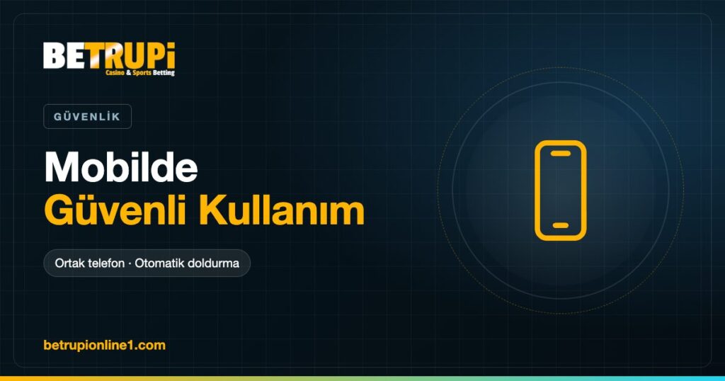 Betrupi hesabını telefonda güvenli kullanma önerileri