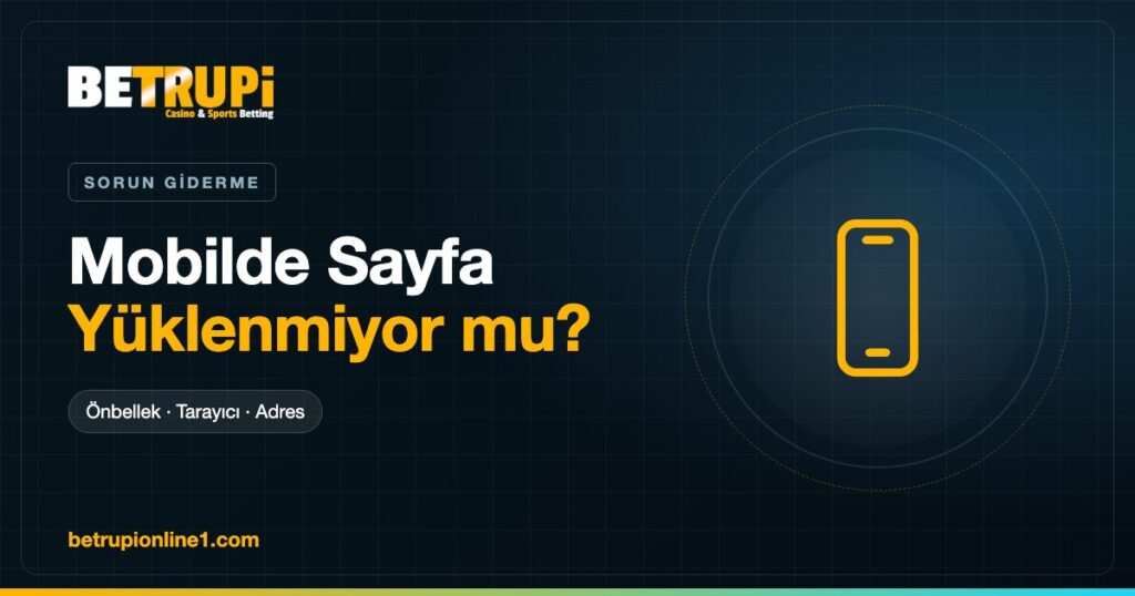 Betrupi mobilde sayfa yüklenmediğinde tarayıcı kontrolleri